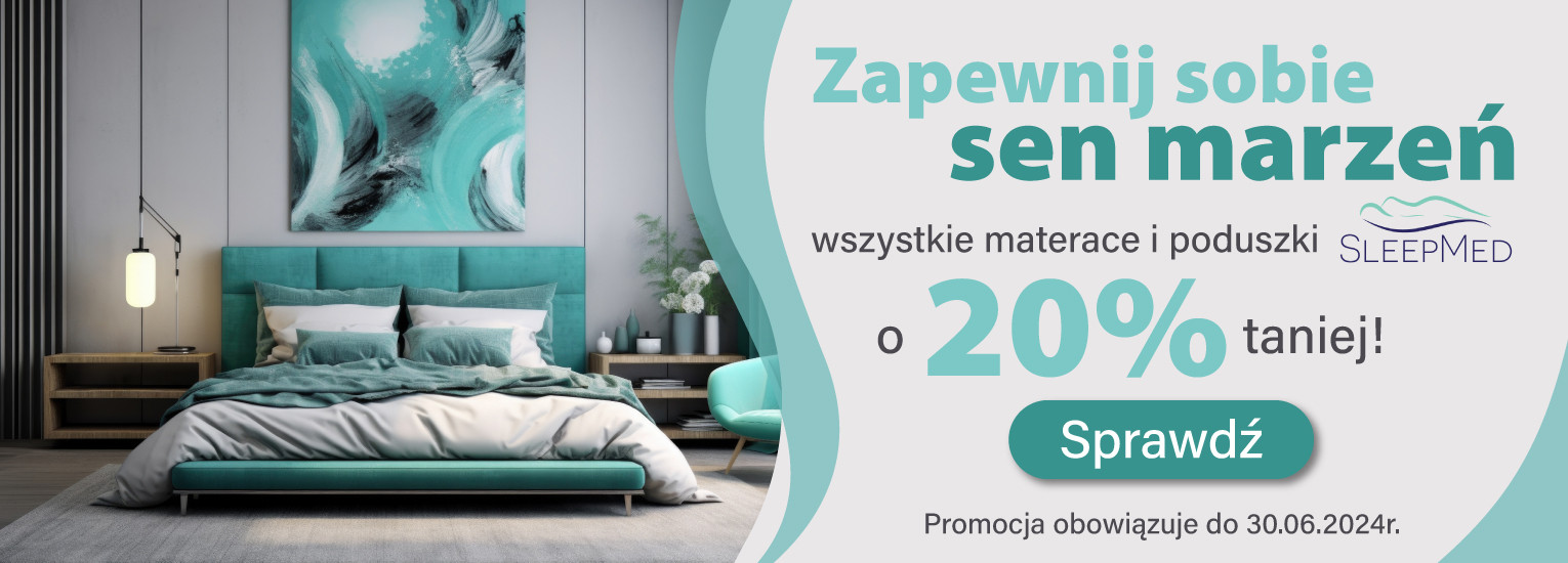 Promocja - materace i poduszki SleepMed do 20% taniej